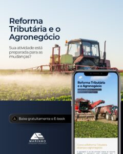 Informativo Jurídico: Reforma tributária e o Agronegócio